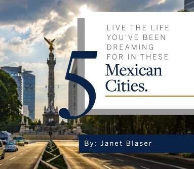 Live the Life You’ve Been Dreaming Of in These 5 Mexican Cities