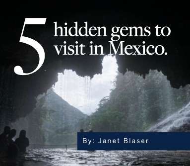 Five Hidden Gems to Visit in Mexico